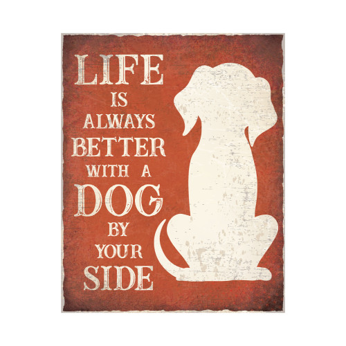 Life is Better with a dog sign Metal