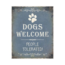 [PH1026] Dogs welcome Metal Sign